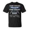 Roofing Hero For Licensed General Contractor Unisex T-Shirt