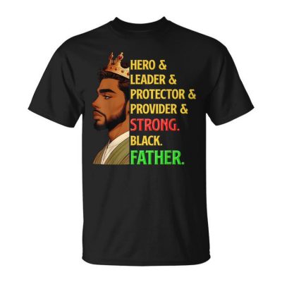 Strong Black Father Hero Leader Afro African Father's Day Unisex T-Shirt